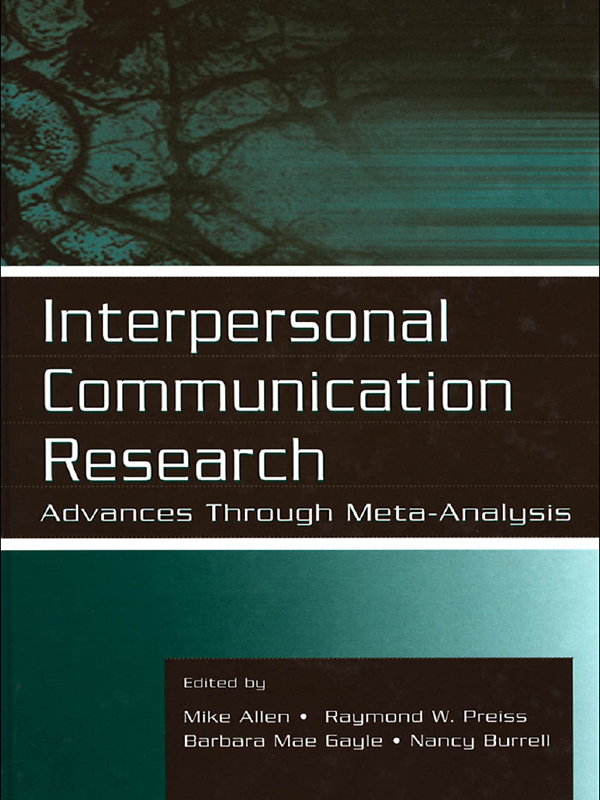 Interpersonal Communication Research: Advances Through Meta-Analysis