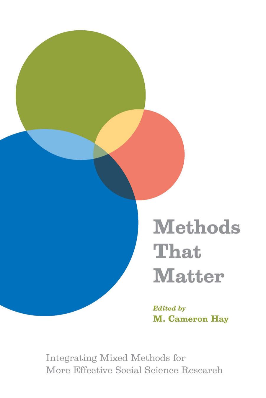 Methods That Matter: Integrating Mixed Methods for More Effective Social Science Research