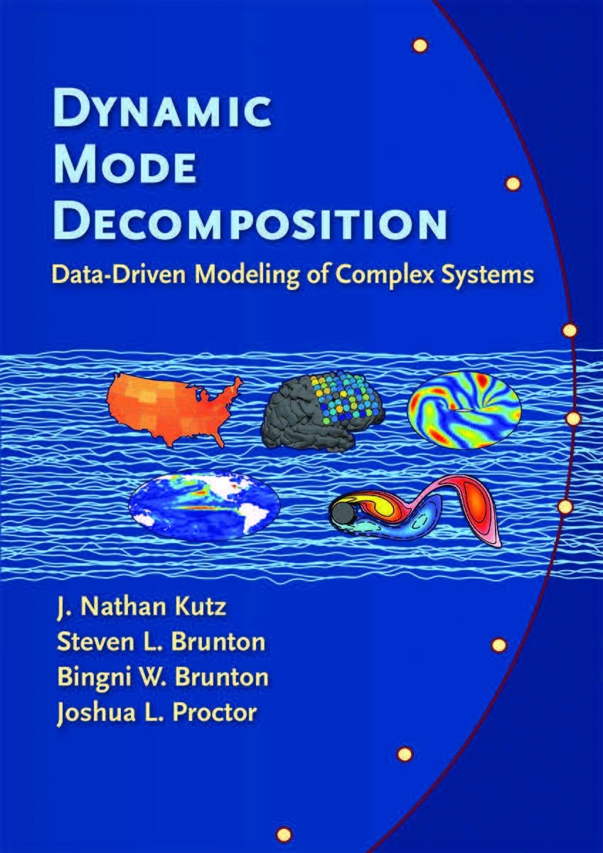 Dynamic Mode Decomposition: Data-Driven Modeling of Complex Systems