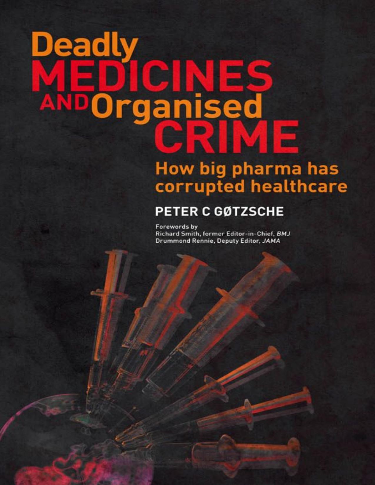 Deadly Medicines and Organised Crime: How Big Pharma Has Corrupted Healthcare