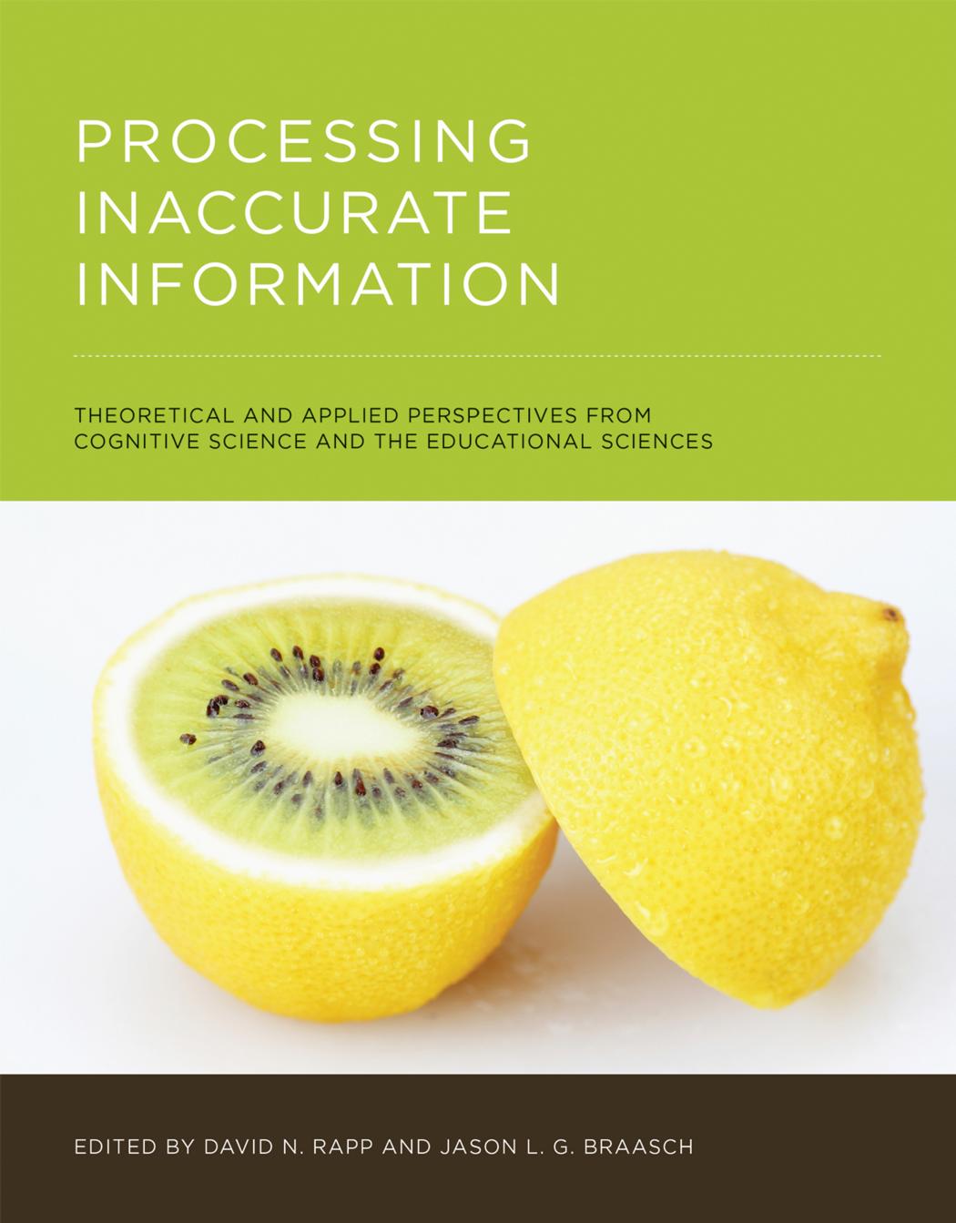 Processing Inaccurate Information: Theoretical and Applied Perspectives From Cognitive Science and the Educational Sciences