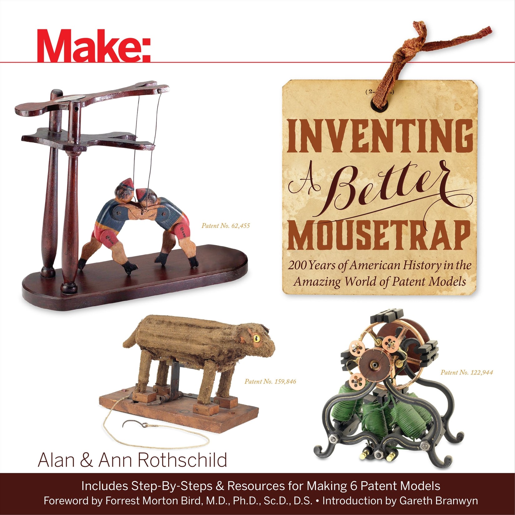 Inventing a Better Mousetrap: 200 Years of American History in the Amazing World of Patent Models