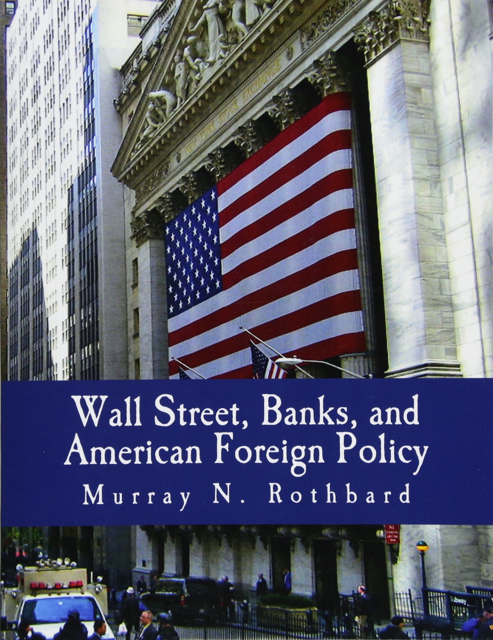 Wall Street, Banks, and American Foreign Policy