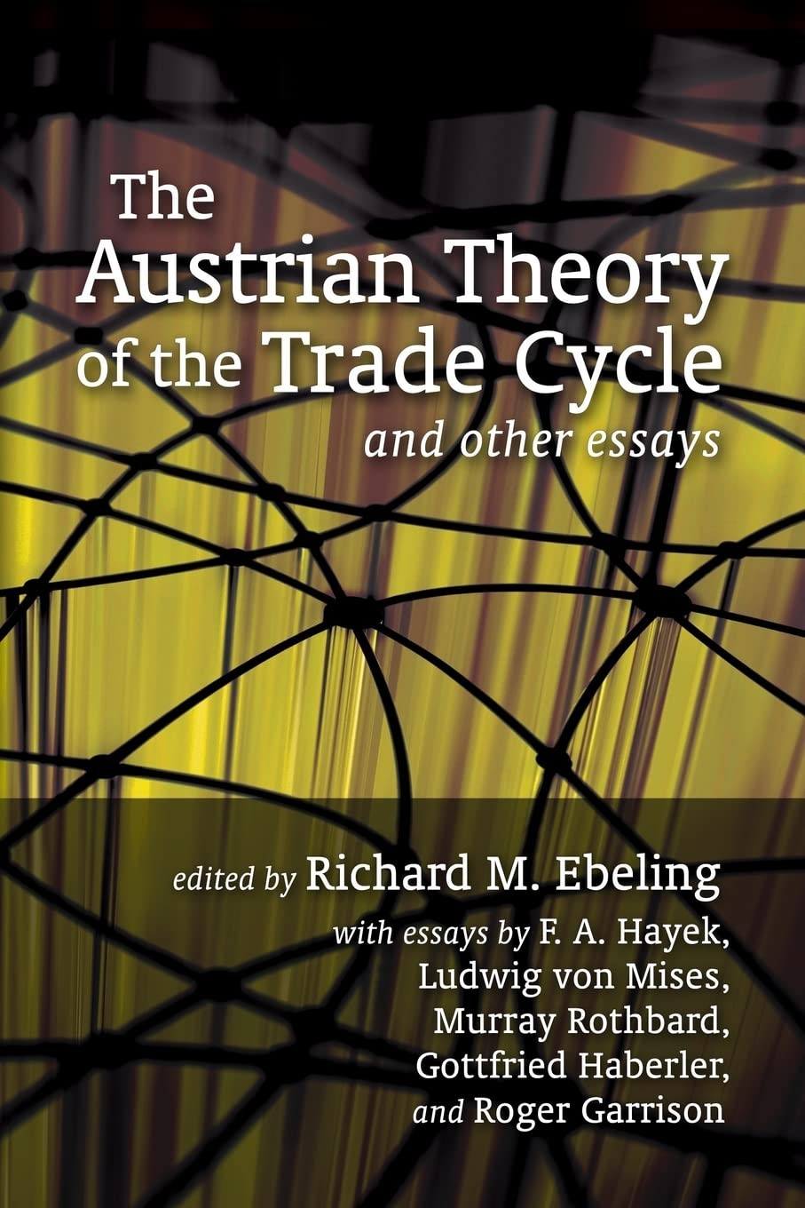 The Austrian Theory of the Trade Cycle and Other Essays