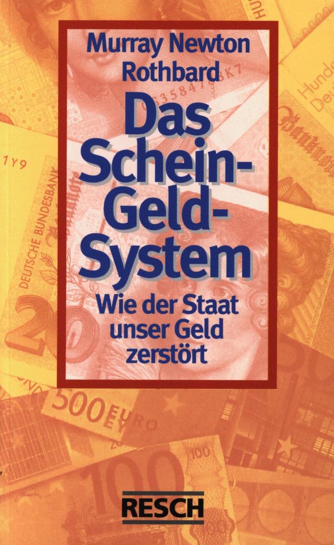 Das Schein-Geld-System: wie der Staat unser Geld zerstört