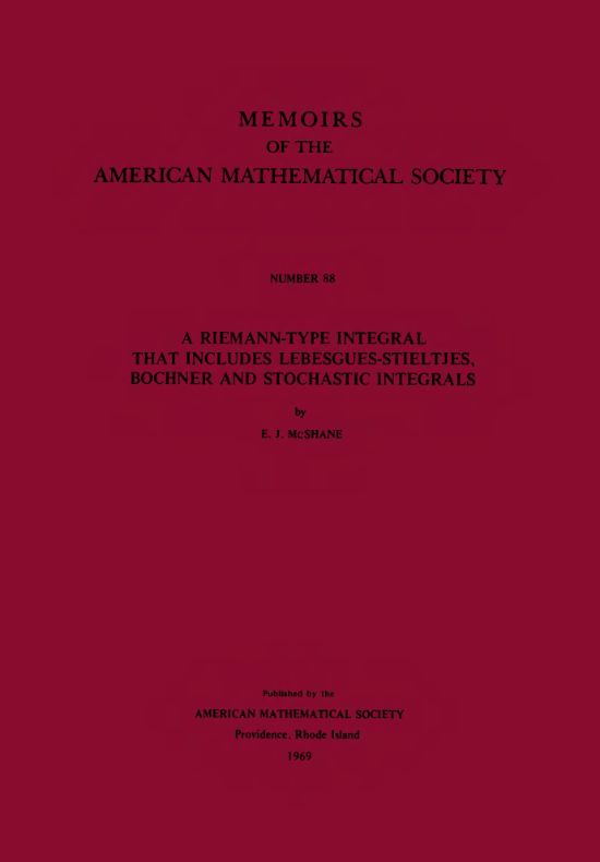 A Riemann-Type Integral That Includes Lebesgue-Stieltjes, Bochner and Stochastic Integrals