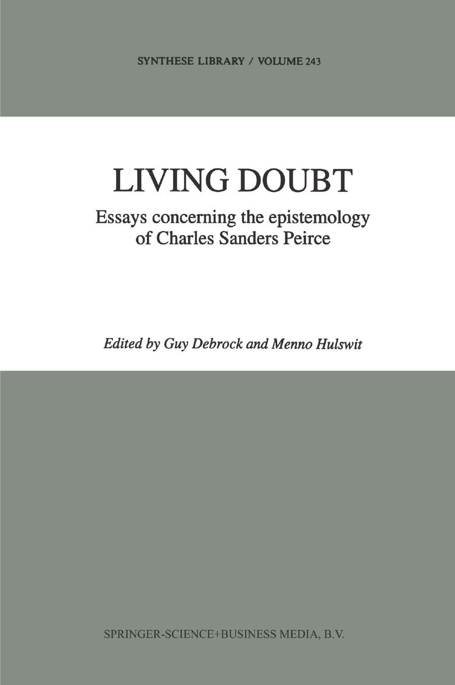 Living Doubt: Essays Concerning the Epistemology of Charles Sanders Peirce