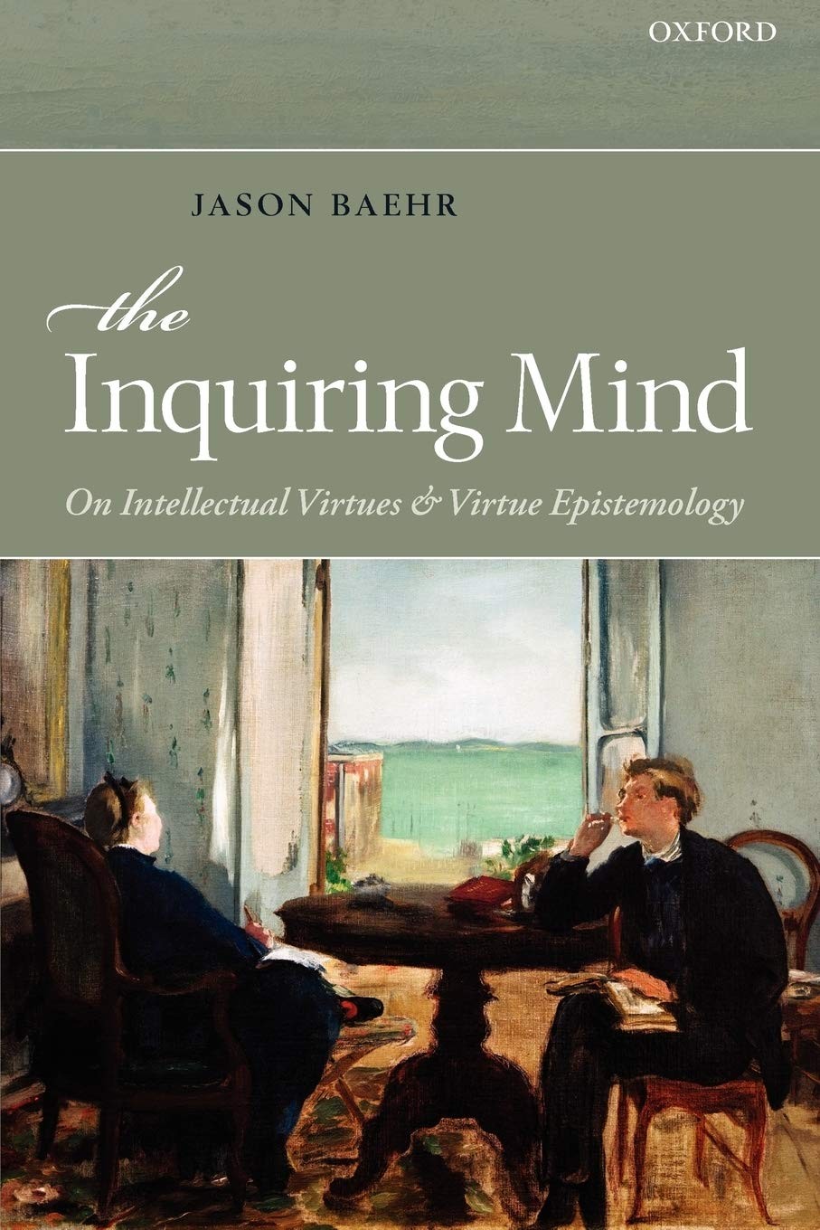 The Inquiring Mind: On Intellectual Virtues and Virtue Epistemology