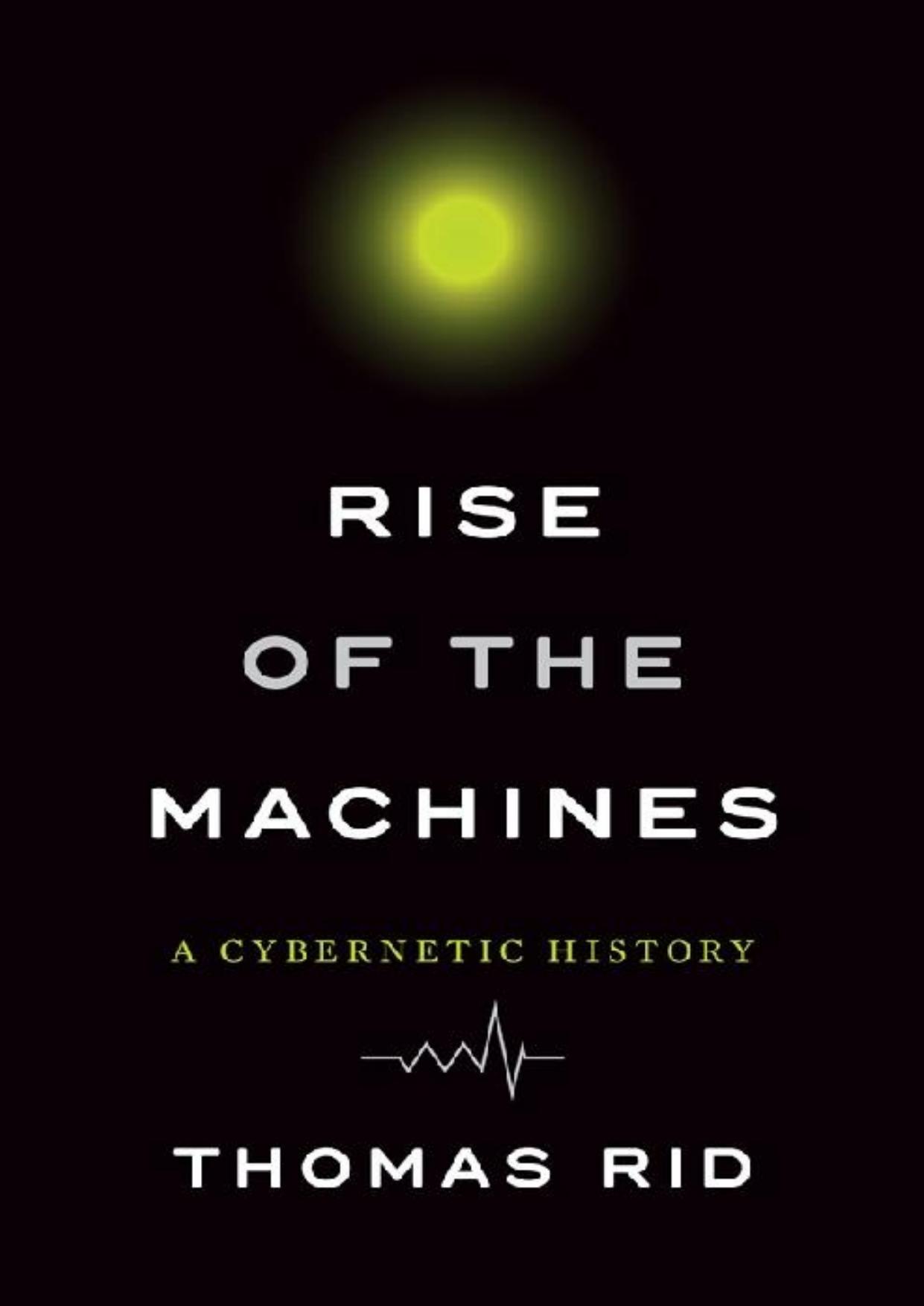 Rise of the Machines: A Cybernetic History