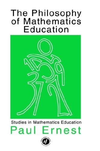 The Philosophy of Mathematics Education