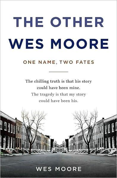 The Other Wes Moore: One Name, Two Fates