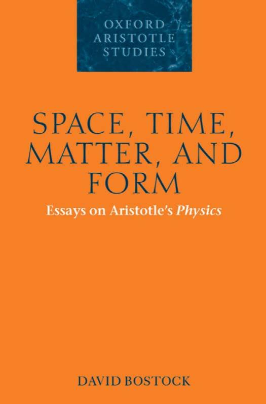 Space, Time, Matter, and Form: Essays on Aristotle's Physics