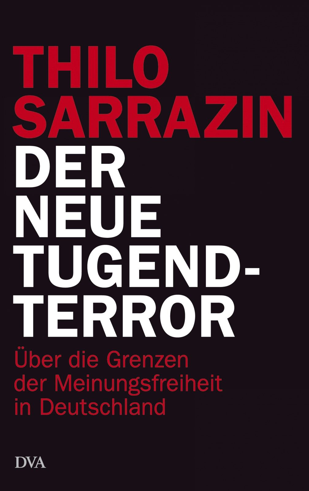 Der neue Tugendterror: Über die Grenzen der Meinungsfreiheit in Deutschland