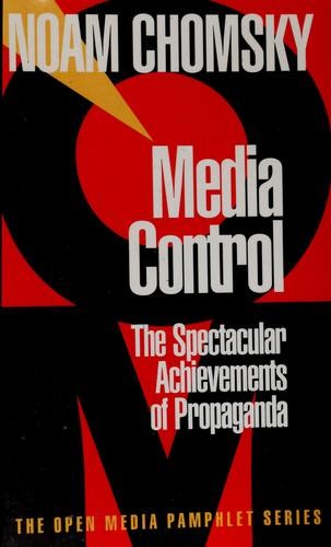 Media Control: The Spectacular Achievements of Propaganda