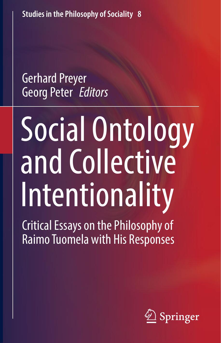 Social Ontology and Collective Intentionality: Critical Essays on the Philosophy of Raimo Tuomela With His Responses