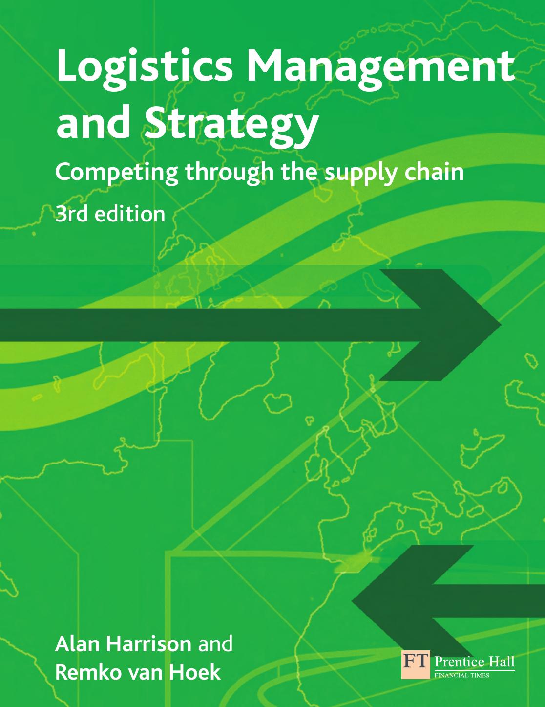 Logistics Management and Strategy: Competing Through the Supply Chain