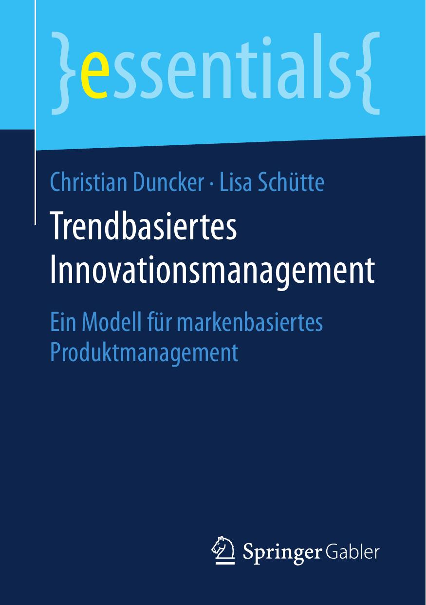 Trendbasiertes Innovationsmanagement: Ein Modell für markenbasiertes Produktmanagement