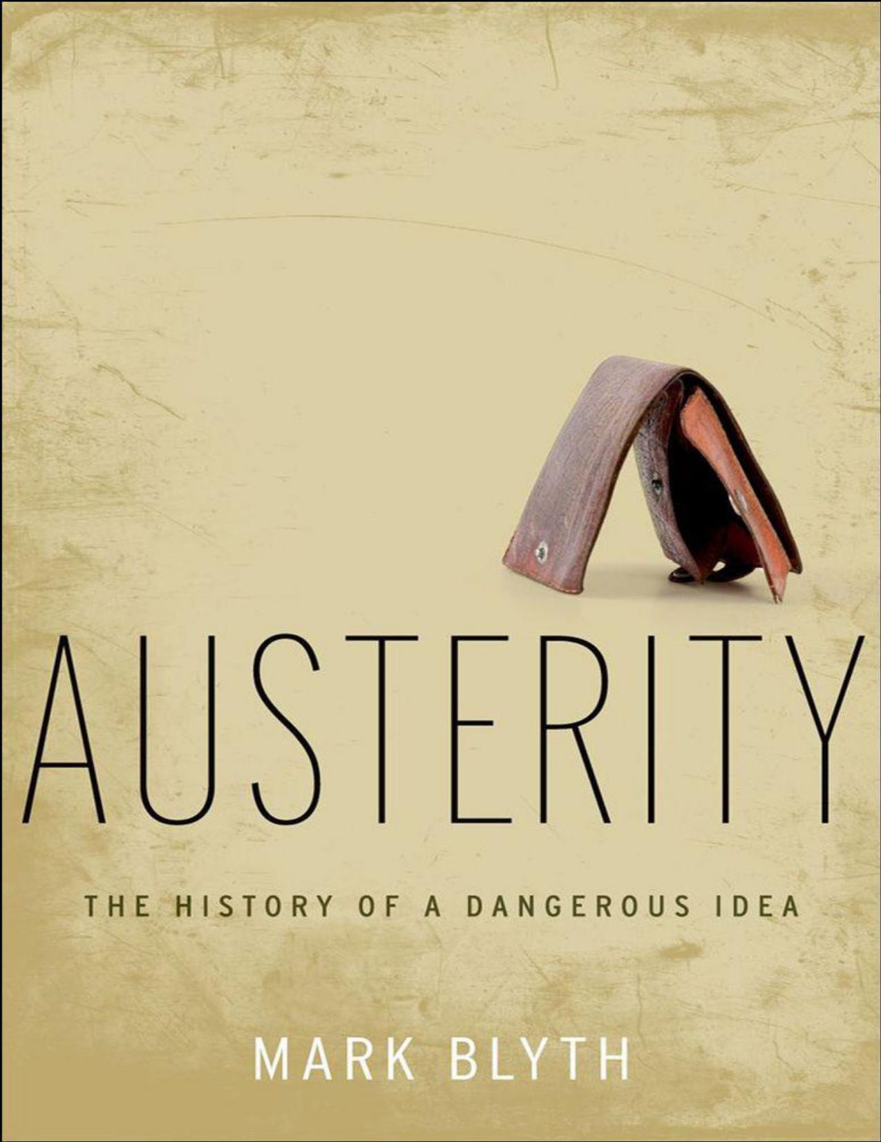 Austerity: The History of a Dangerous Idea