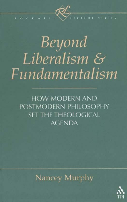 Beyond Liberalism and Fundamentalism: How Modern and Postmodern Philosophy Set the Theological Agenda