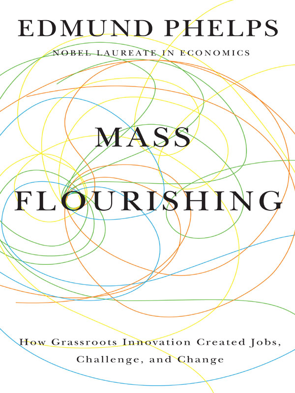 Mass Flourishing: How Grassroots Innovation Created Jobs, Challenge, and Change