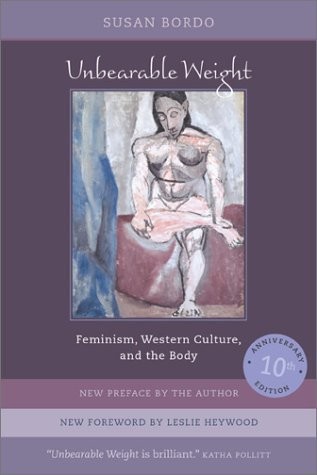 Unbearable Weight: Feminism, Western Culture, and the Body