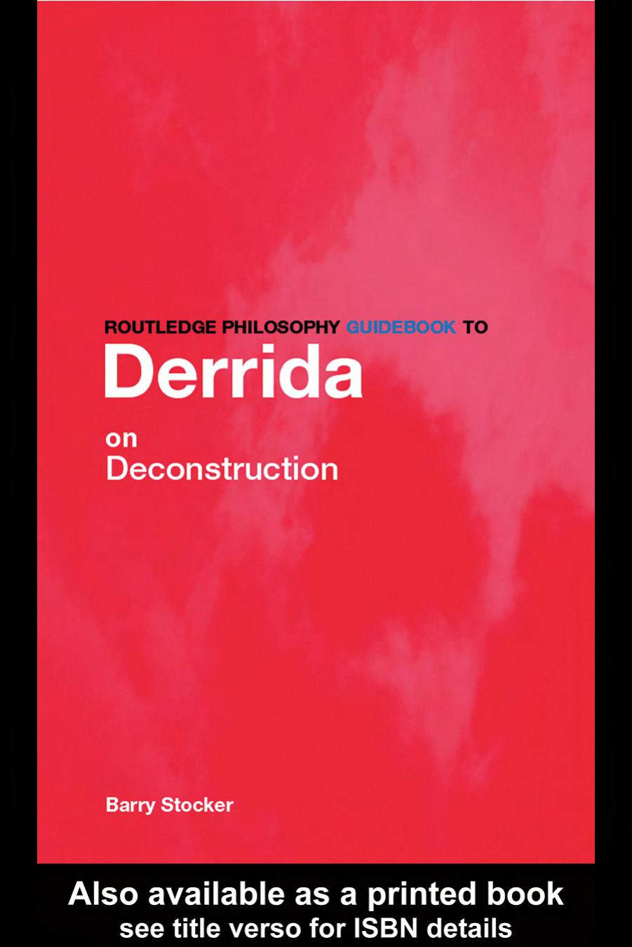 Routledge Philosophy Guidebook to Derrida on Deconstruction