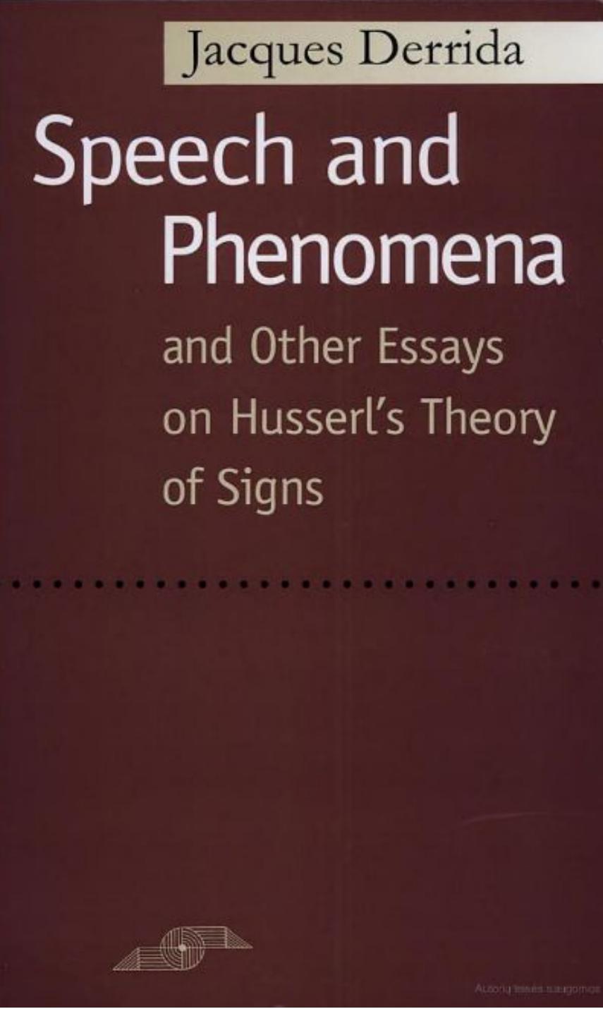 Speech and Phenomena, and Other Essays on Husserl's Theory of Signs