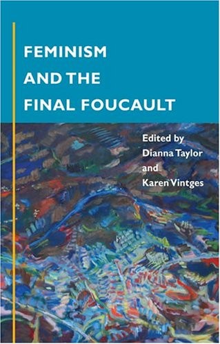 Feminism and the Final Foucault