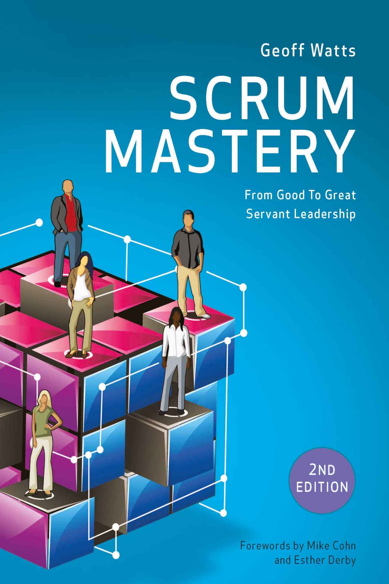 Scrum Mastery (Geoff Watts' Agile Mastery Series)