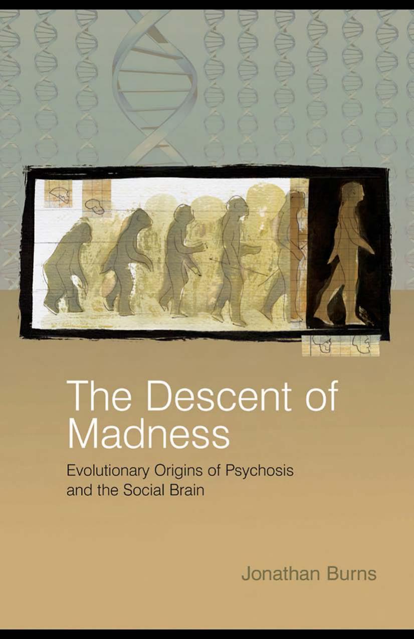 The Descent of Madness: Evolutionary Origins of Psychosis and the Social Brain