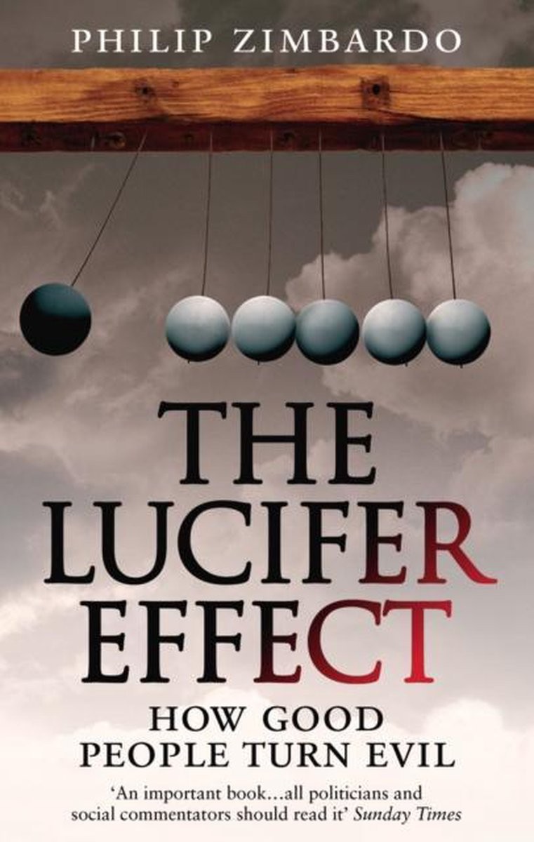 The Lucifer Effect: Understanding How Good People Turn Evil