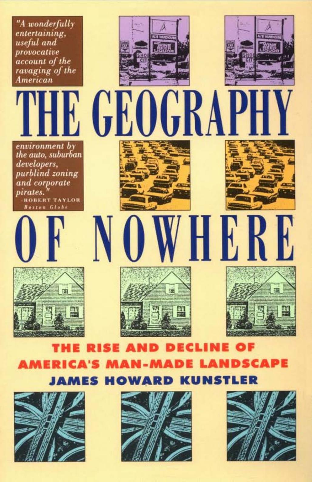 The Geography of Nowhere: The Rise and Decline of America's Man-Made Landscape