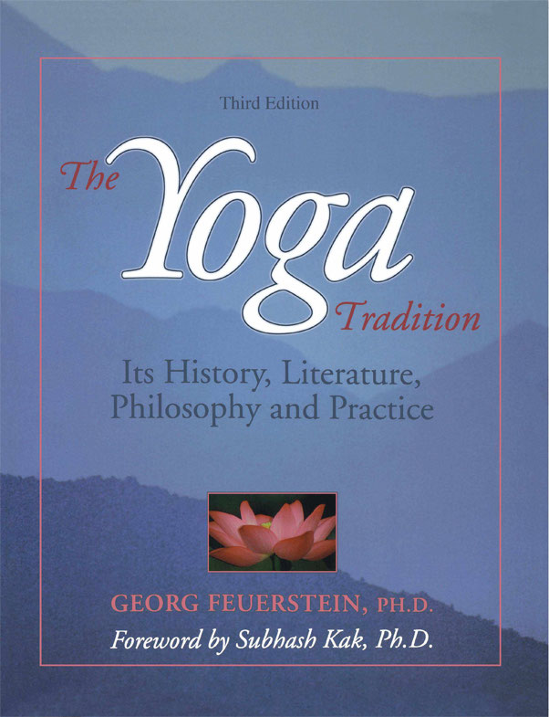 The Yoga Tradition: Its History, Literature, Philosophy and Practice