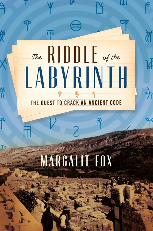 The Riddle of the Labyrinth: The Quest to Crack an Ancient Code