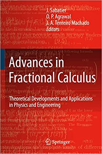 Advances in Fractional Calculus: Theoretical Developments and Applications in Physics and Engineering