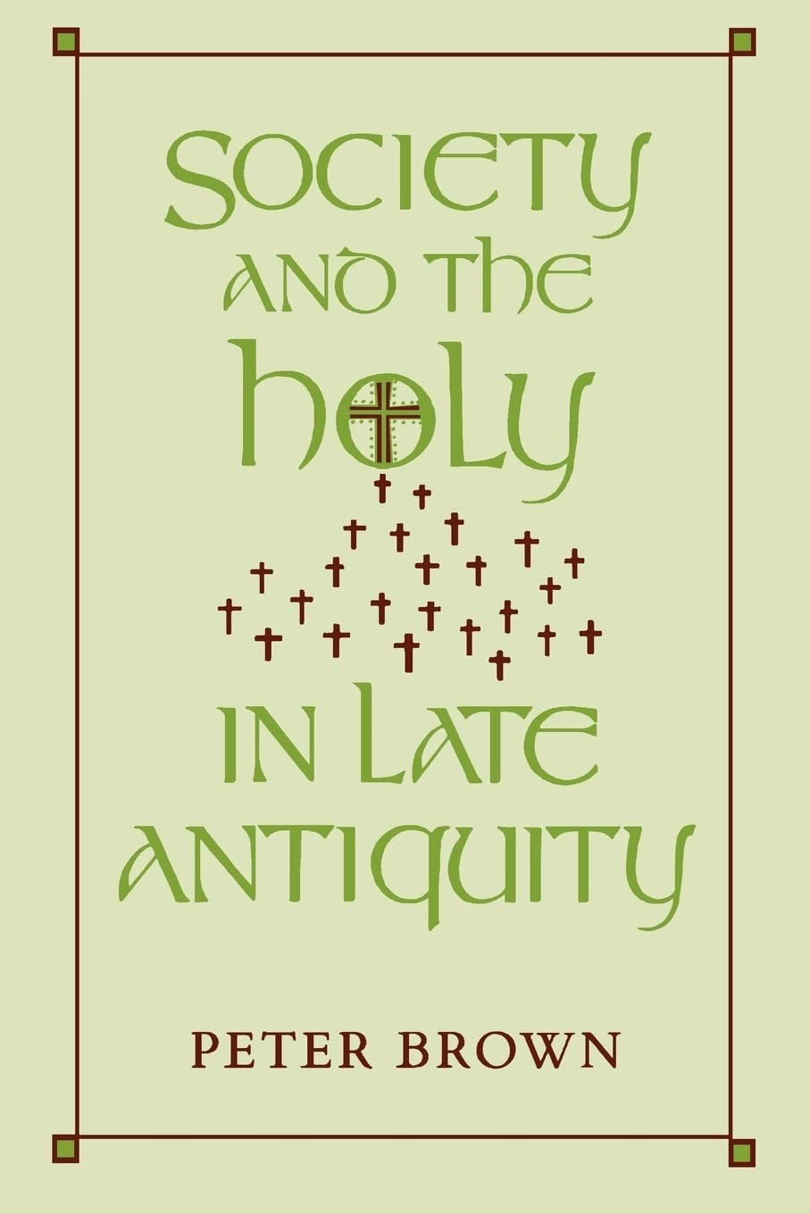 Society and the Holy in Late Antiquity