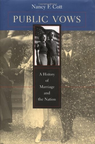 Public Vows: A History of Marriage and the Nation