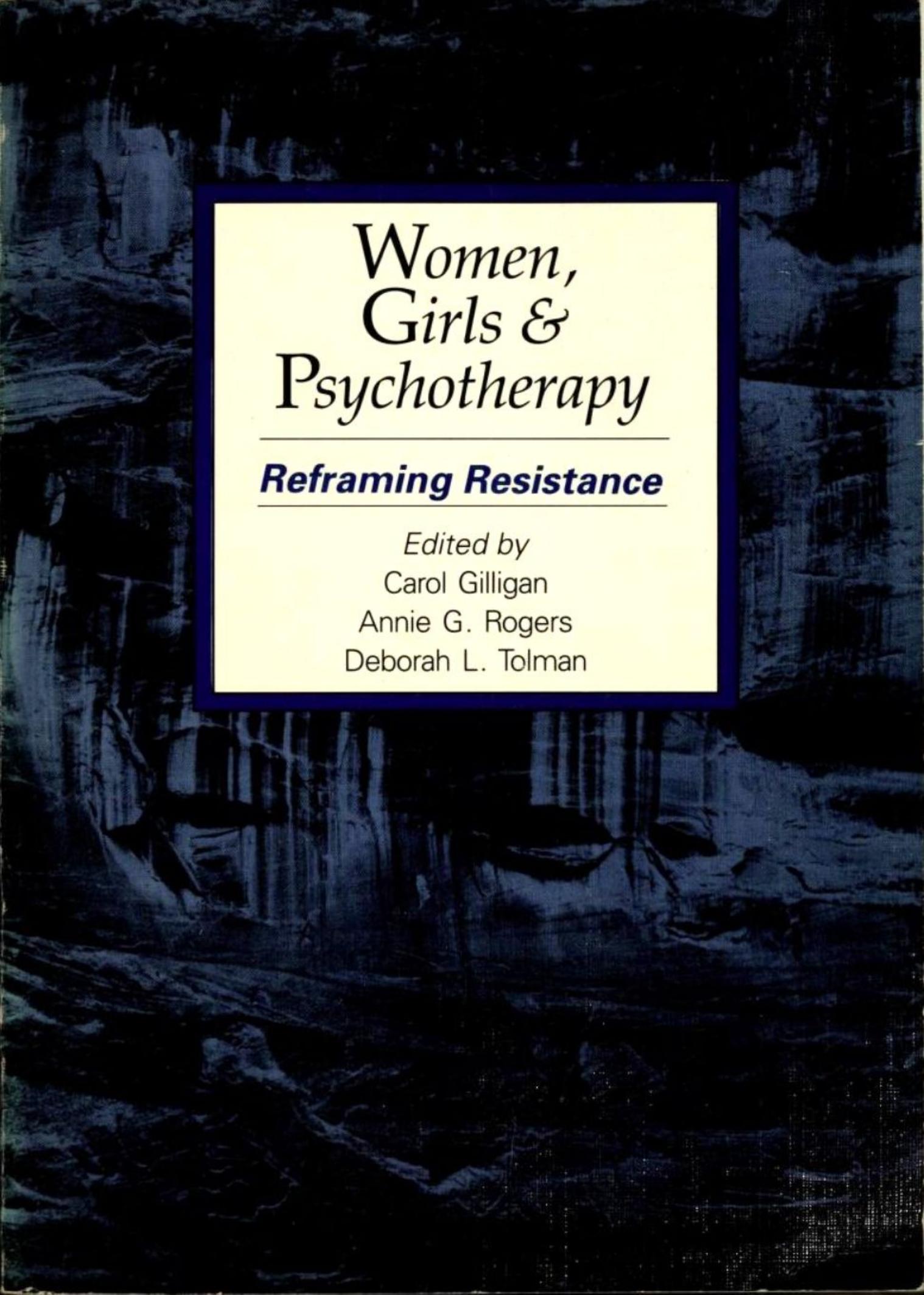 Women, Girls & Psychotherapy: Reframing Resistance