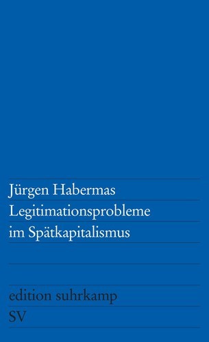 Legitimationsprobleme im Spätkapitalismus