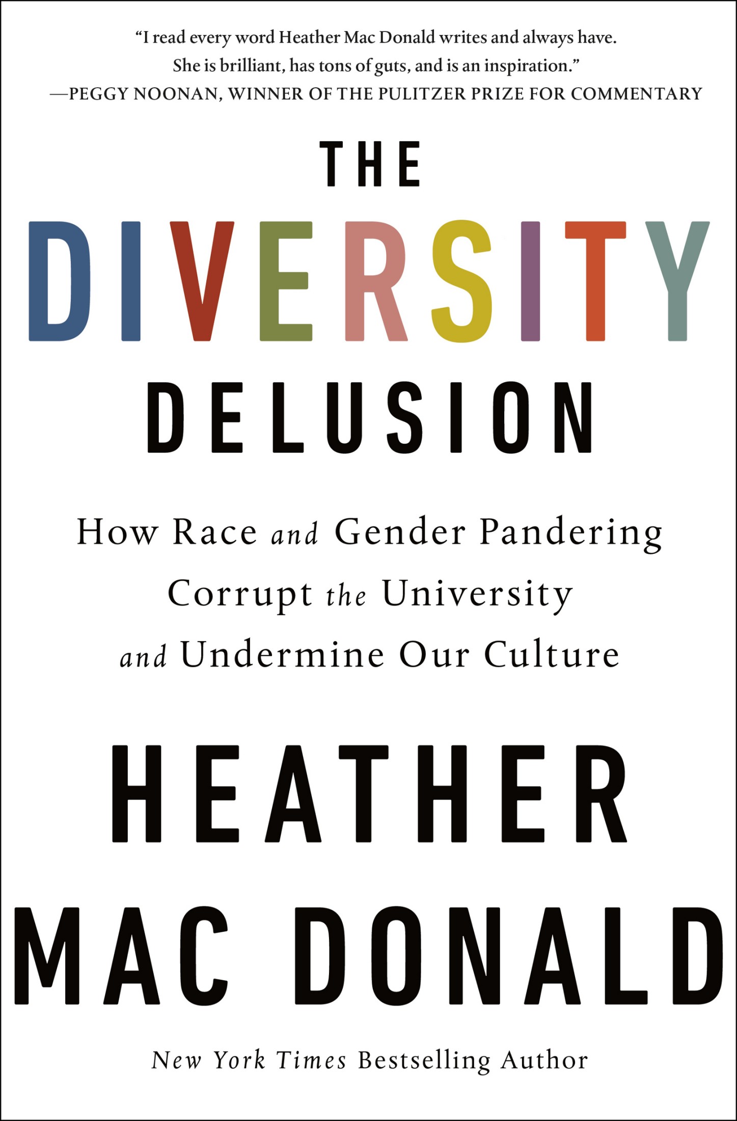 The Diversity Delusion: How Race and Gender Pandering Corrupt the University and Undermine Our Culture