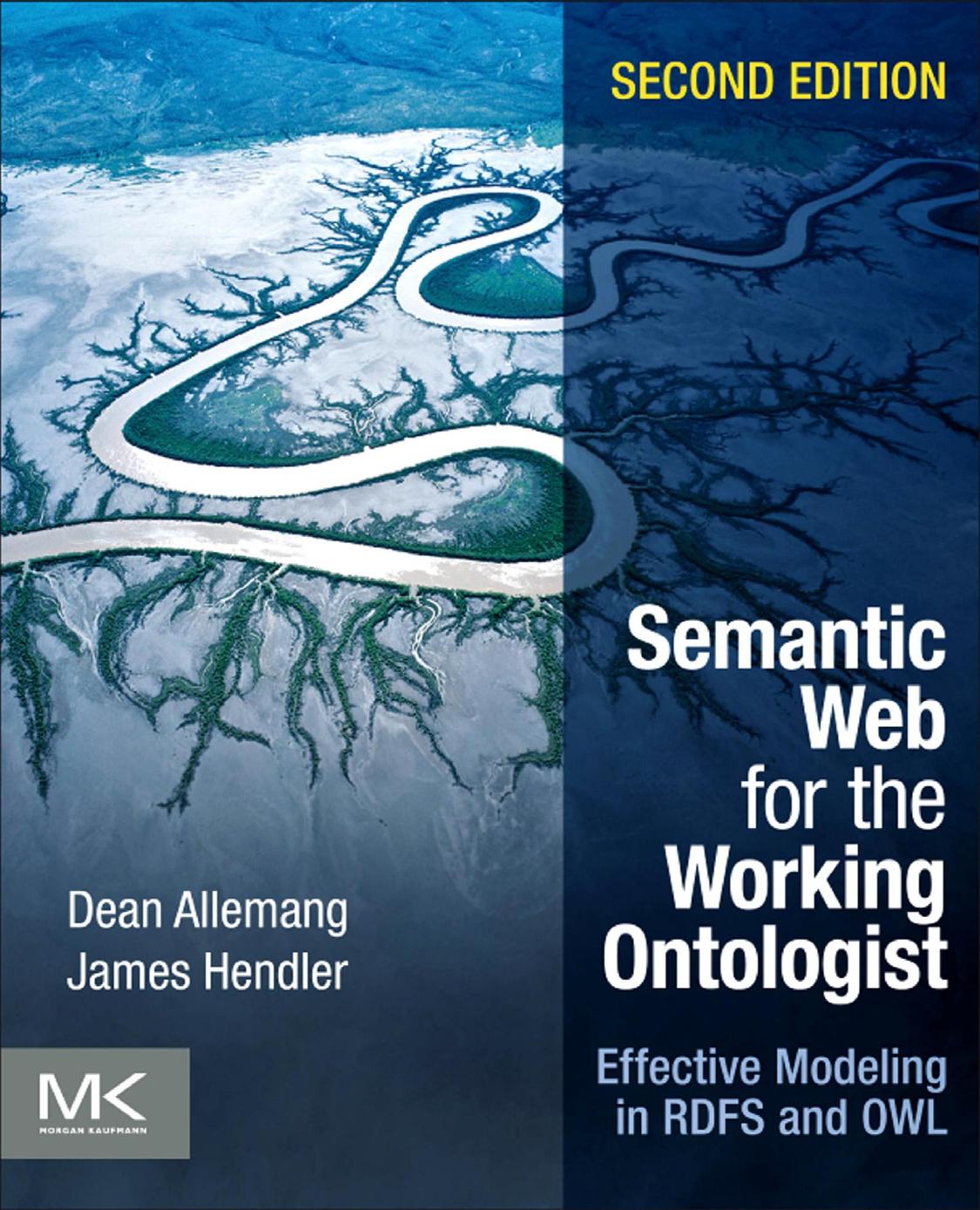 Semantic Web for the Working Ontologist: Effective Modeling in RDFS and OWL