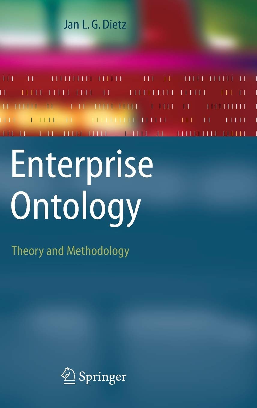 Enterprise Ontology: Theory and Methodology