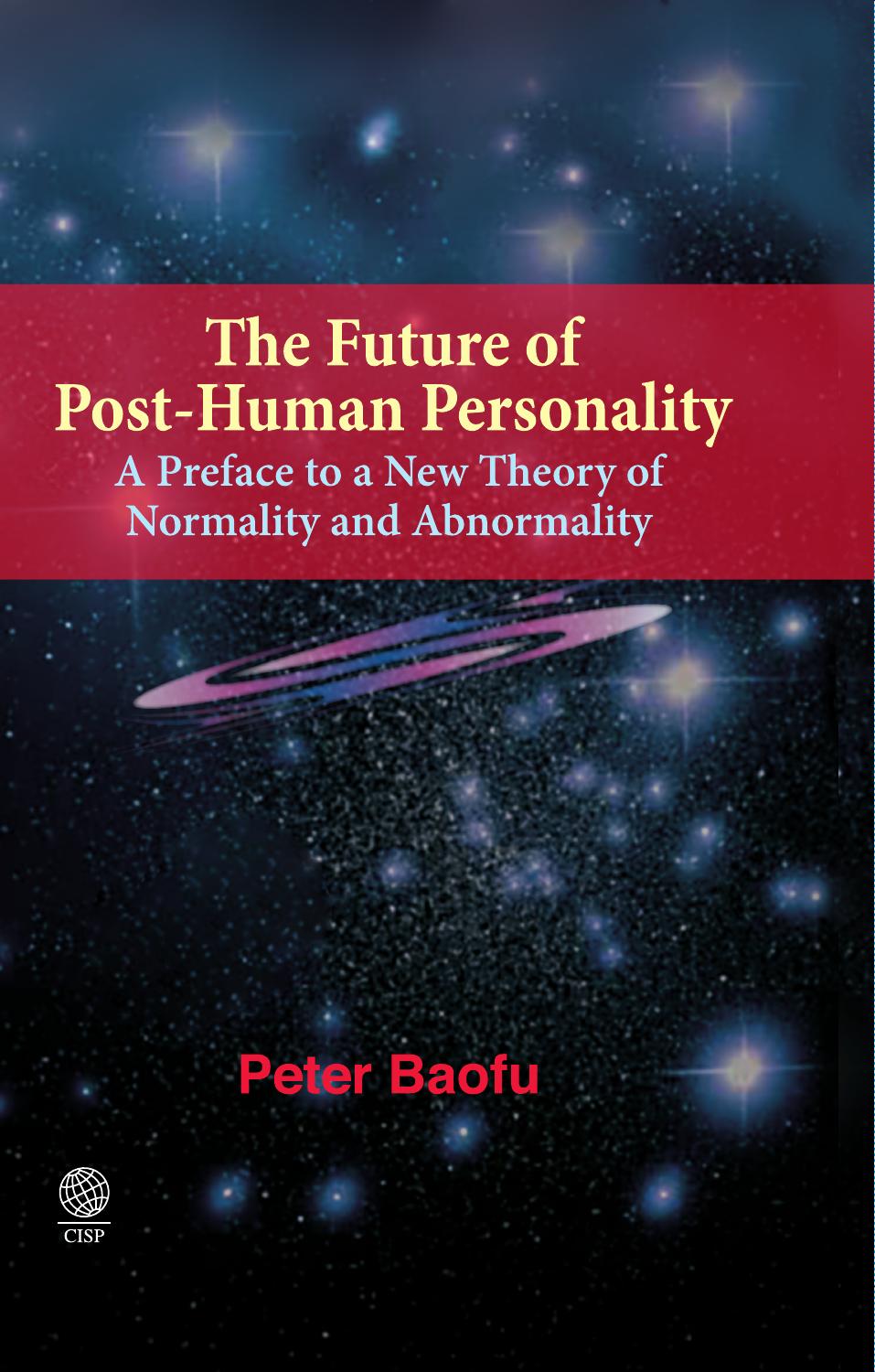 The Future of Post-Human Personality: A Preface to a New Theory of Normality and Abnormality