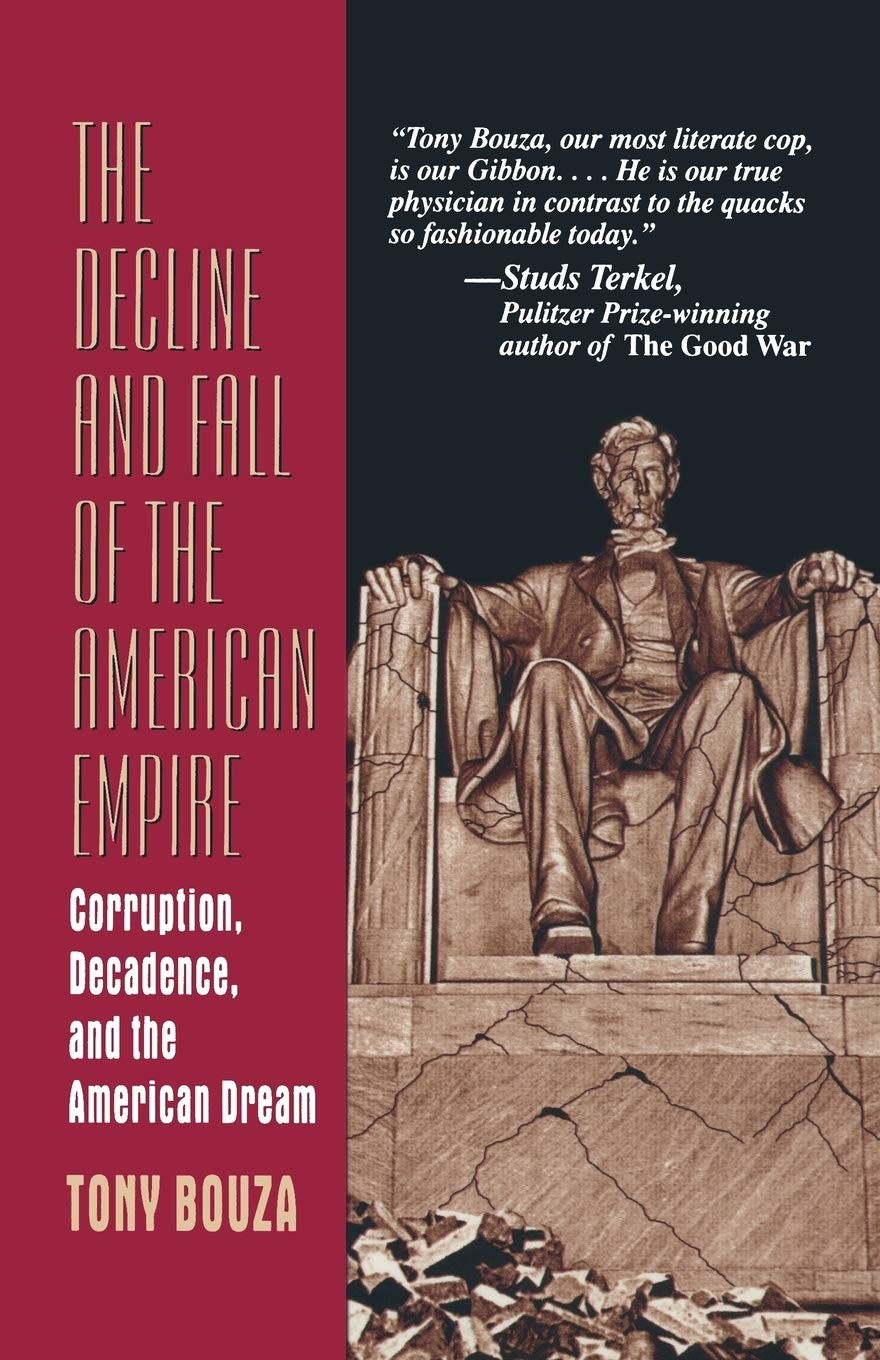 The Decline and Fall of the American Empire: Corruption, Decadence, and the American Dream