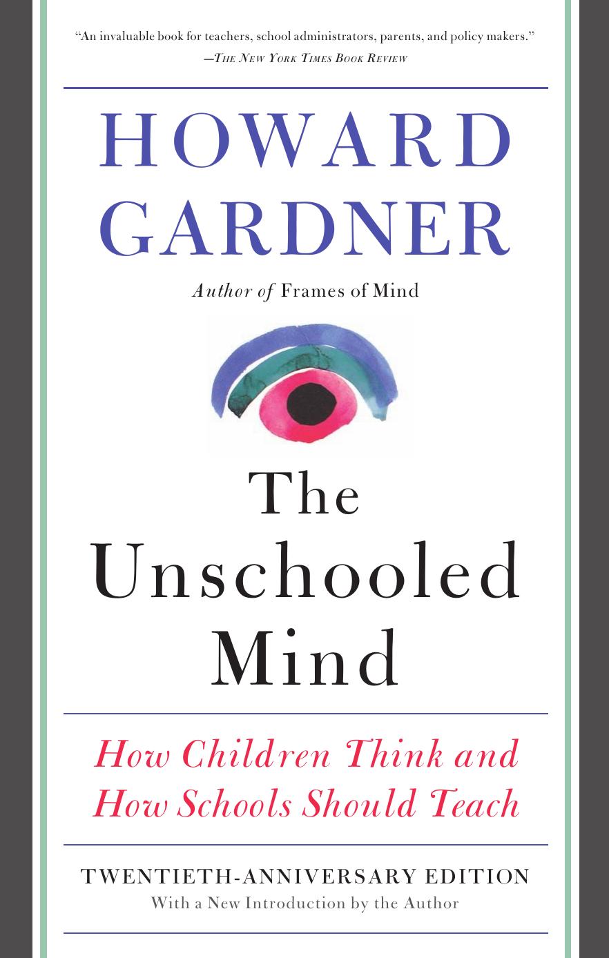 The Unschooled Mind: How Children Think and How Schools Should Teach