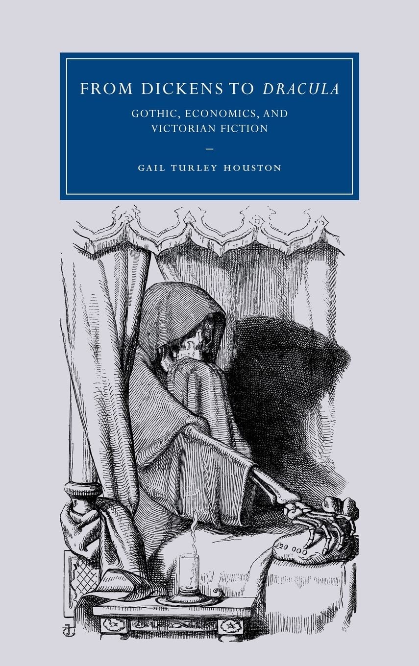 From Dickens to Dracula: Gothic, Economics, and Victorian Fiction