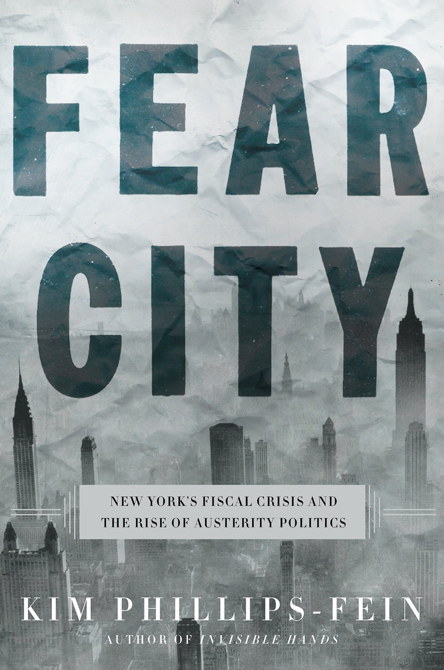 Fear City: New York's Fiscal Crisis and the Rise of Austerity Politics