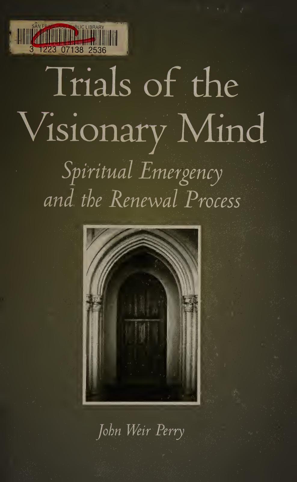 Trials of the Visionary Mind: Spiritual Emergency and the Renewal Process