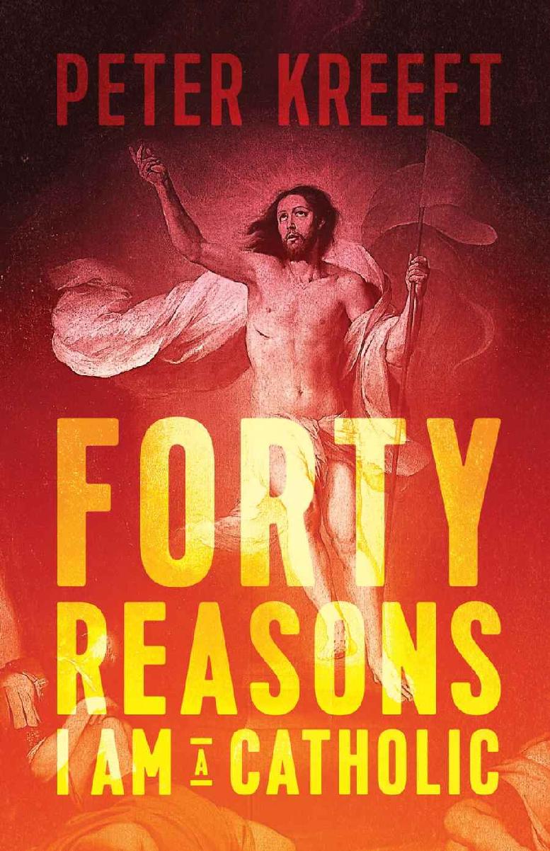 Forty Reasons I Am a Catholic