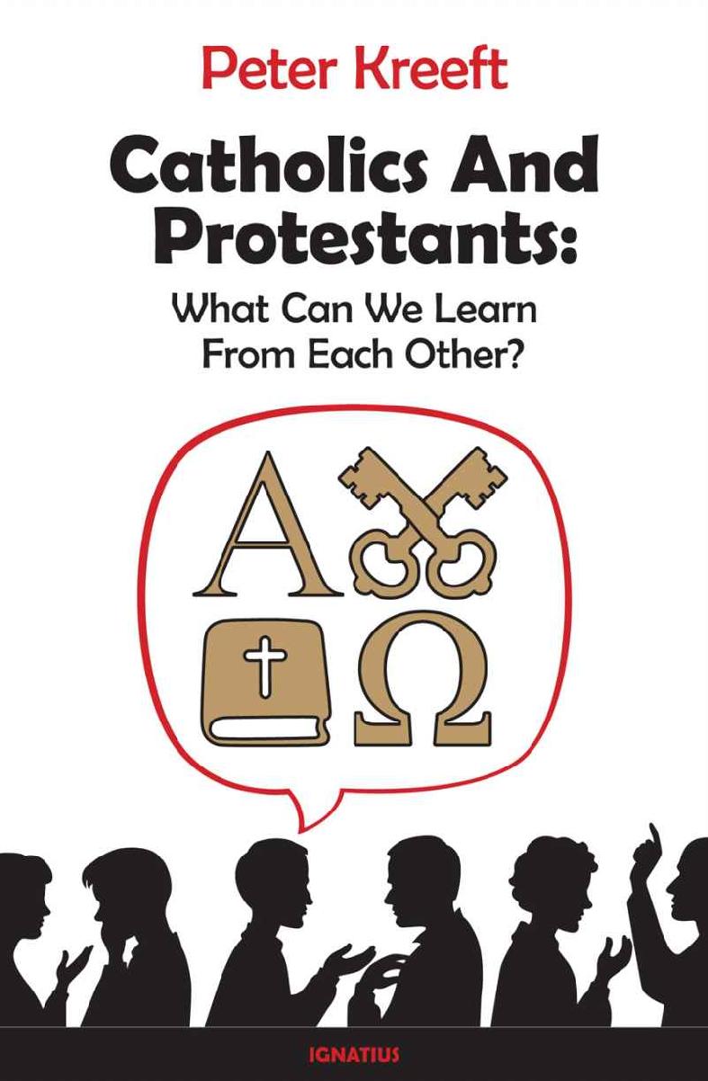 Catholics and Protestants: What Can We Learn From Each Other?